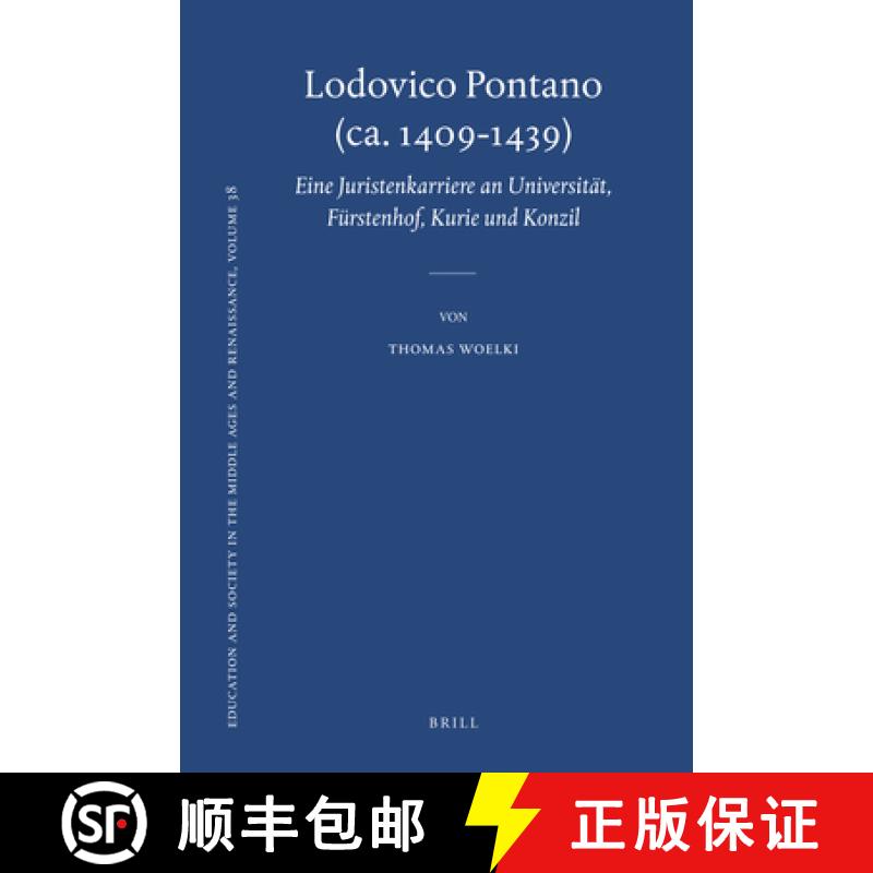 【3-4周达】Lodovico Pontano (Ca. 1409-1439): Eine Juristenkarriere an Universität, Fürstenhof, Kuri... [9789004194717]