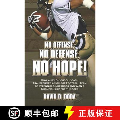 【3-4周达】No Offense, No Defense, No Hope!: The Underdog Football Memoir That Shocked College Sports [9798218990183]