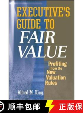 【3-4周达】Executive'S Guide To Fair Value: Profiting From The New Valuation Rules [Wiley会计] [9780470173299]
