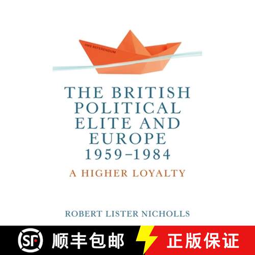 【3-4周达】The British political elite and Europe, 1959-1984 : A higher loyalty [9781526148063]