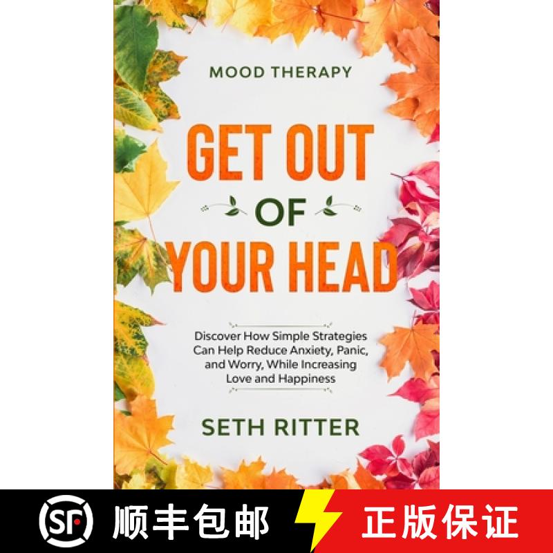 【3-4周达】Mood Therapy: GET OUT OF YOUR HEAD - Discover How Simple Strategies Can Help Reduce Anxiet... [9781913710286]