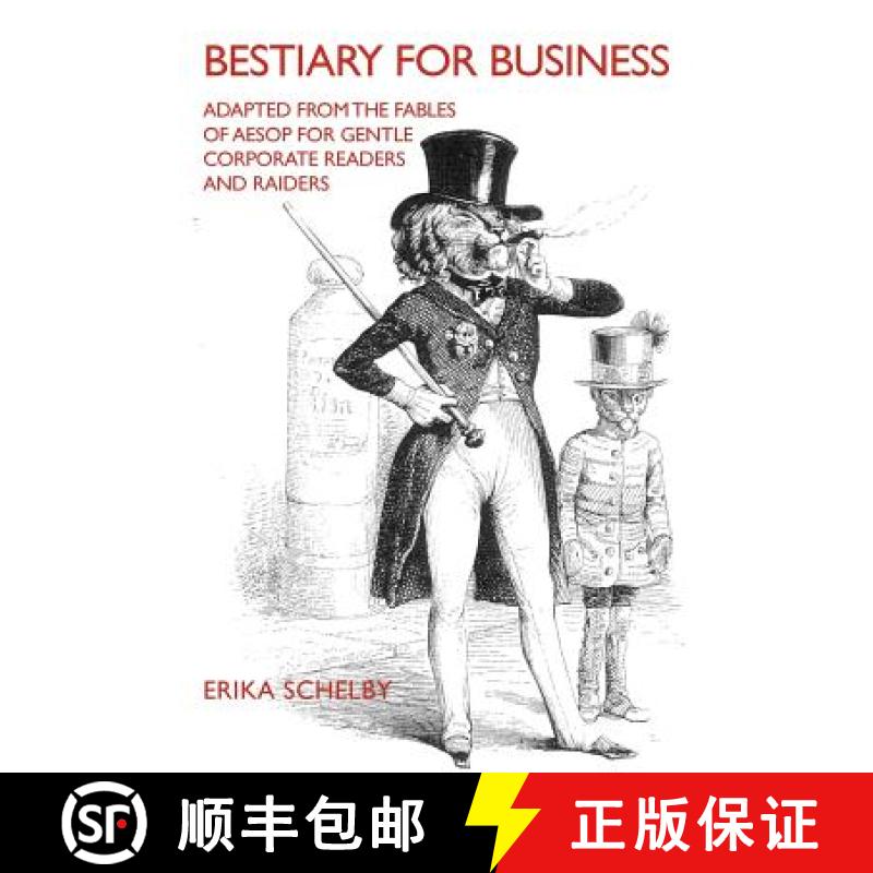 【3-4周达】Bestiary for Business: Adapted from the Fables of Aesop for Gentle Corporate Readers and R... [9780615410197]
