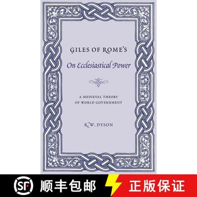 【3-4周达】Giles of Rome′s on Ecclesiastical Power – A Medieval Theory of World Government [9780231128032]