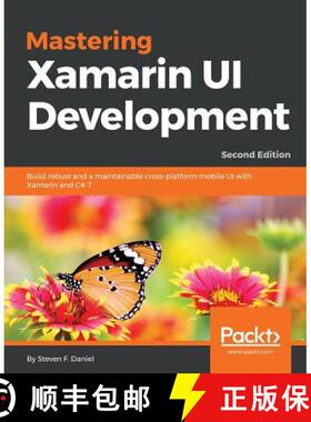 预订 Mastering Xamarin UI Development: Build robust and a maintainable cross-platform mobile UI with ... [9781788995511]