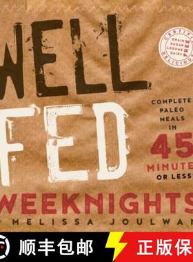 预订 Well Fed Weeknights: Complete Paleo Meals in 45 Minutes or Less [9781626343429]