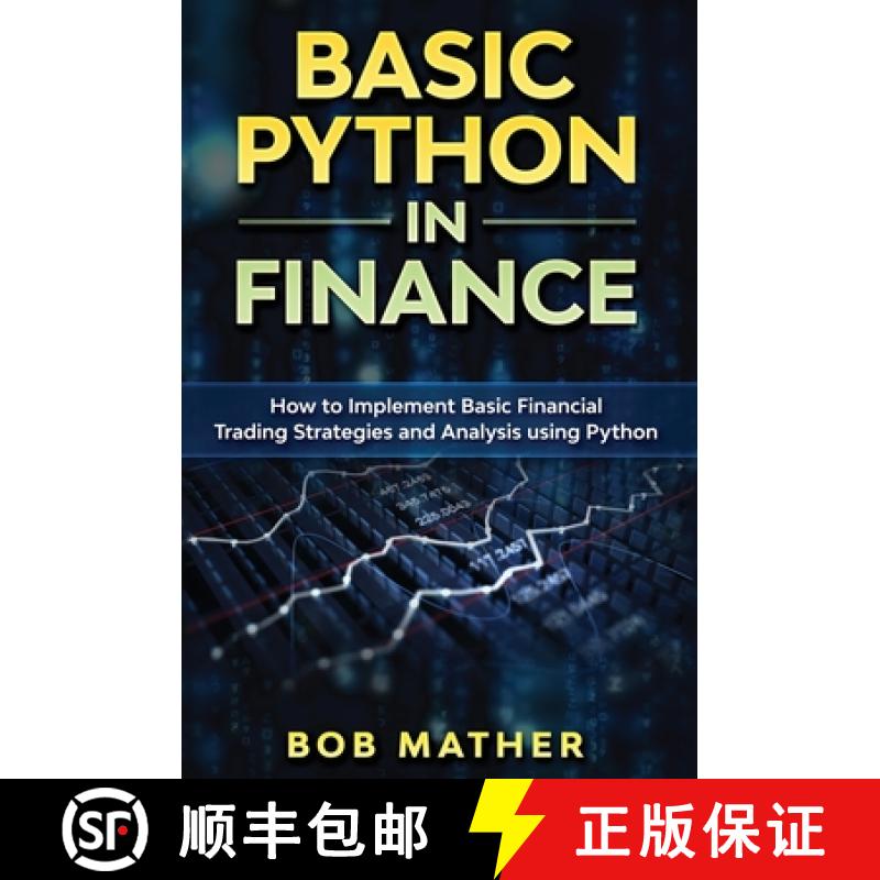 【3-4周达】Basic Python in Finance: How to Implement Financial Trading Strategies and Analysis using ... [9781922301369]