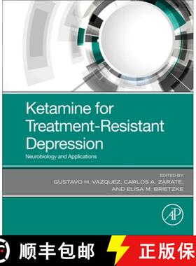 【3-4周达】Ketamine for Treatment-Resistant Depression: Neurobiology and Applications [9780128210338]