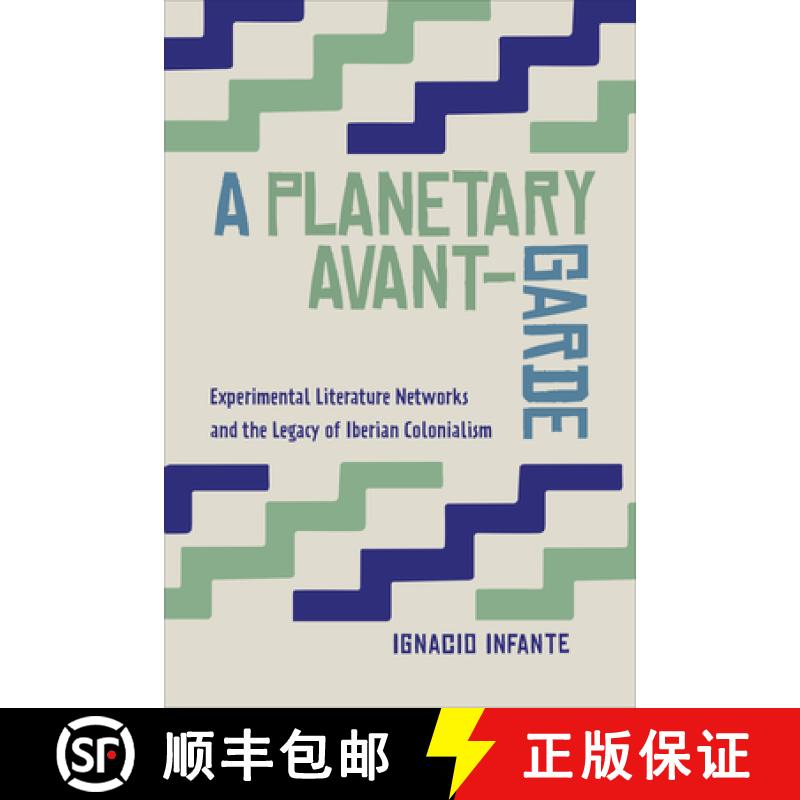 【3-4周达】A Planetary Avant-Garde : Experimental Literature Networks and the Legacy of Iberian Colon... [9781442629745]