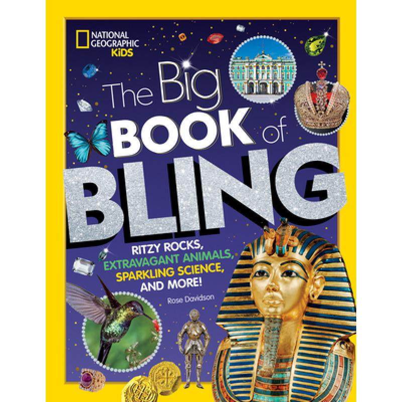 【4周达】The Big Book of Bling: Ritzy Rocks, Extravagant Animals, Sparkling Science, and More! [9781426335327]