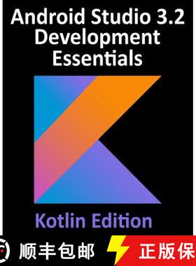 【3-4周达】Android Studio 3.2 Development Essentials - Kotlin Edition: Developing Android 9 Apps Usin... [9780960010936]