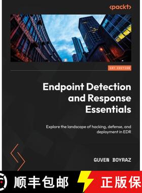 预订 Endpoint Detection and Response Essentials: Explore the landscape of hacking, defense, and deplo... [9781835463260]