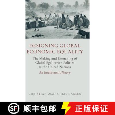 【3-4周达】精装 Designing Global Economic Equality: The Making and Unmaking of Global Egalitarian Pol... [9780197811450]