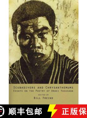 【3-4周达】Scubadivers and Chrysanthemums - Essays on the Poetry of Araki Yasusada [9781848611849]