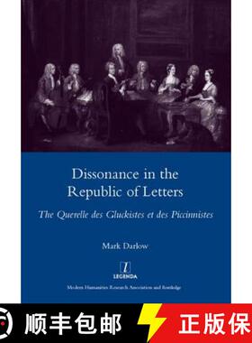 【3-4周达】Dissonance in the Republic of Letters: The Querelle Des Gluckistes Et Des Piccinnistes [9781907975547]