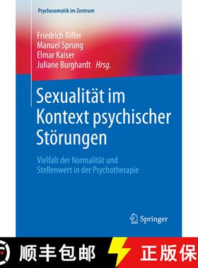 【3-4周达】Sexualität im Kontext psychischer Störungen: Vielfalt der Normalität und Stellenwert in... [9783662637258]