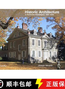 【3-4周达】Historic Architecture in Northwest Philadelphia: 1690 to 1930s: 1690 to 1930s [9780764341984]