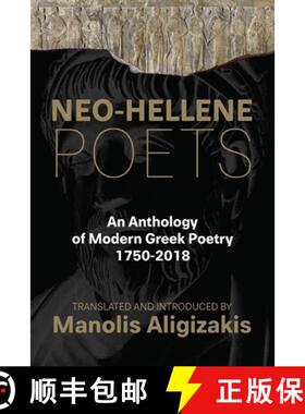 【3-4周达】Neo-Hellene Poets: An Anthology of Modern Greek Poetry: 1750-2018 [9781926763514]
