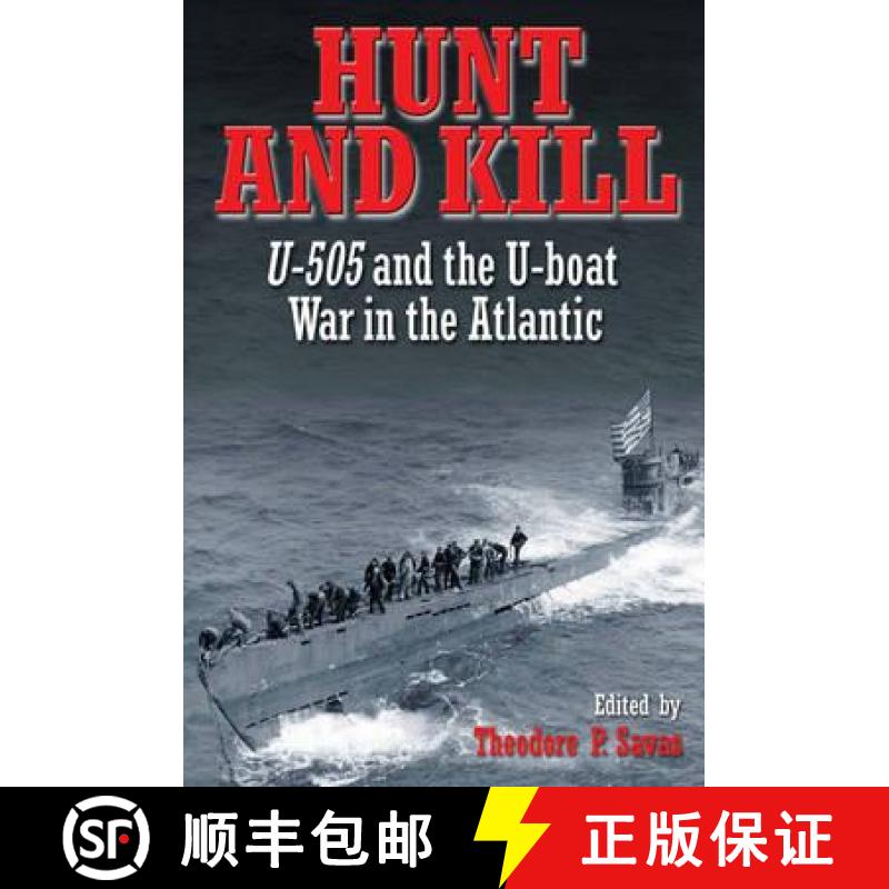 【3-4周达】Hunt and Kill: U-505 and the U-Boat War in the Atlantic [9781611211283]