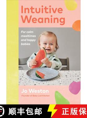 【3-4周达】Intuitive Weaning: For Calm Mealtimes and Happy Babies [9781785043888]