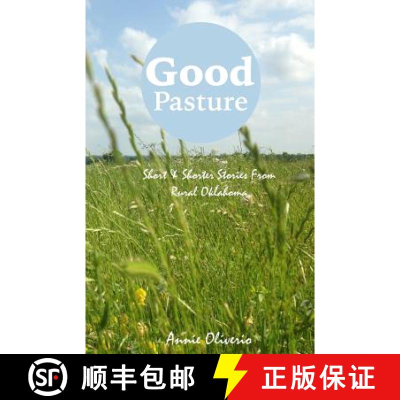【3-4周达】Good Pasture: Short & Shorter Stories From Rural Oklahoma [9780692781050]