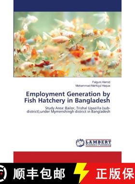预订 Employment Generation by Fish Hatchery in Bangladesh [9783659227400]