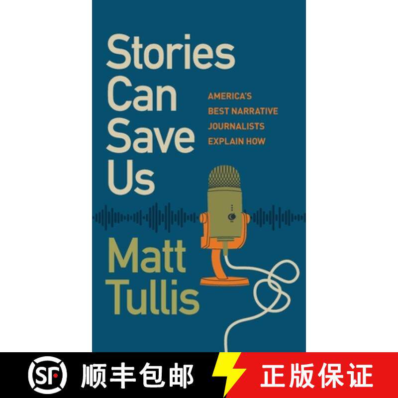 【3-4周达】Stories Can Save Us: America's Best Narrative Journalists Explain How [9780820366777]