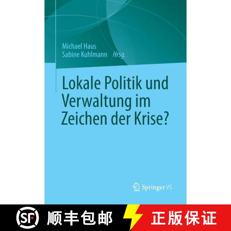 【3-4周达】Lokale Politik Und Verwaltung Im Zeichen Der Krise? [9783531186405]