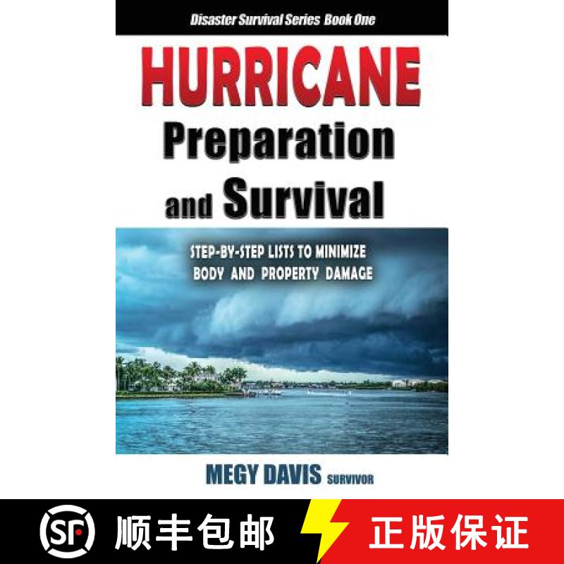 【3-4周达】Hurricane Preparedness and Survival: Step-by-Step Lists to Minimize Body and Property Damage [9781733141703]