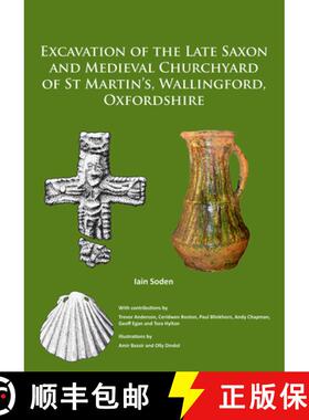 【3-4周达】Excavation of the Late Saxon and Medieval Churchyard of St Martin’s, Wallingford, Oxfords... [9781784917661]