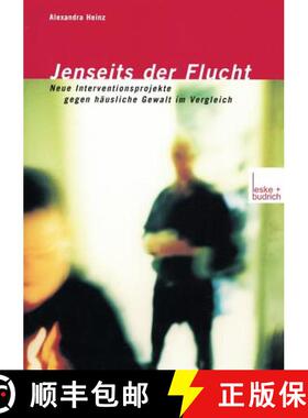 【3-4周达】Jenseits der Flucht : Neue Interventionsprojekte gegen häusliche Gewalt im Vergleich [9783810035509]