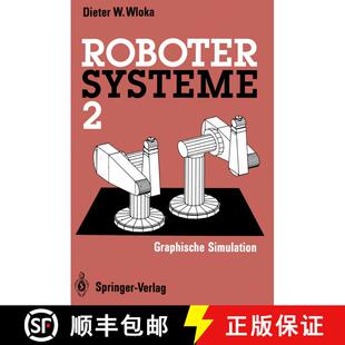 【3-4周达】Robotersysteme 2: Graphische Simulation (Softcover reprint of the original 1st ed. 1992) [9783642935121]