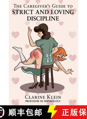 预订 The Caregiver's Guide to Strict and Loving Discipline: The Tools You Need to Give a Spanking by ... [9798985798005]
