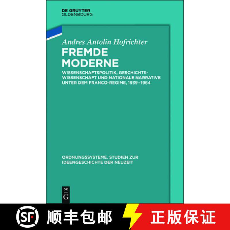 预订 Fremde Moderne：Wissenschaftspolitik, Geschichtswissenschaft und nationale Narrative unter dem F... [9783110529968]