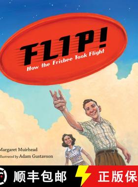 【3-4周达】Flip! How the Frisbee Took Flight [9781580898805]