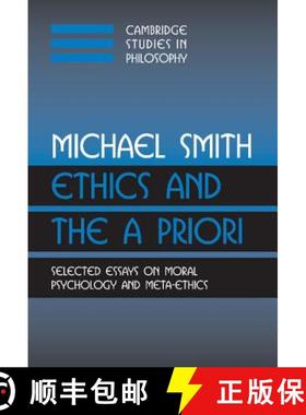 【3-4周达】Ethics and the A Priori: Selected Essays on Moral Psychology and Meta-Ethics - Ethics and ... [9780521809870]