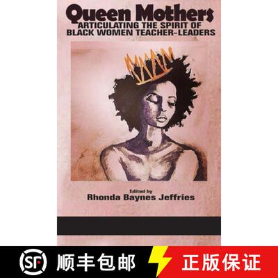 【3-4周达】精装 Queen Mothers: Articulating the Spirit of Black Women Teacher-Leaders (hc) [9781641137263]