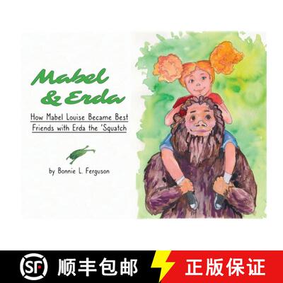 【3-4周达】Mabel & Erda: How Mabel Louise Became Best Friends with Erda the 'Squatch [9781951890100]