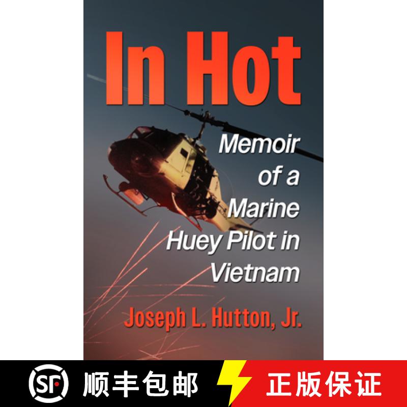 【3-4周达】Hogs, Phrogs, Hueys and Slicks: Memoir of a Marine Helicopter Pilot in Vietnam [9781476697420]