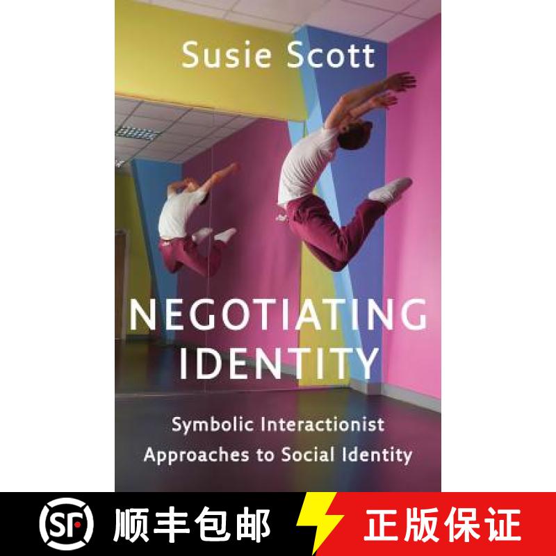 【3-4周达】Negotiating Identity - Symbolic Interactionist Approaches To Social Identity [Wiley社会学] [9780745669731]