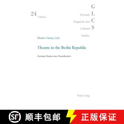 【3-4周达】Theatre in the Berlin Republic : German Drama since Reunification [9783039111107]
