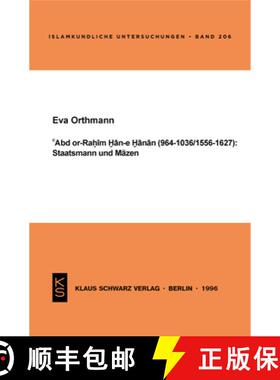 【3-4周达】Abd Or-Rahim Han-E Hanan (964-1036 / 1556-1627): Staatsmann Und Mäzen. [9783879972586]
