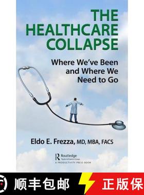 【3-4周达】The Healthcare Collapse: Where We've Been and Where We Need to Go [9781138581104]