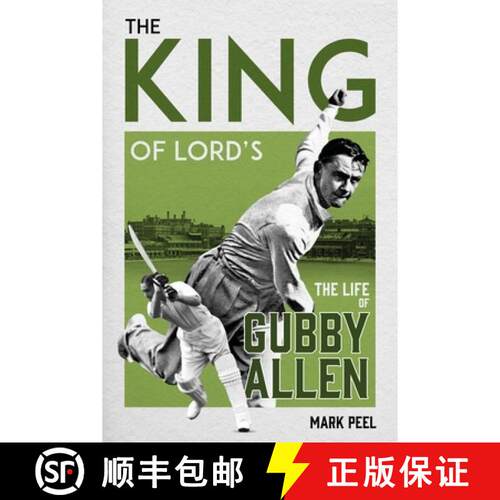 【3-4周达】精装 The King of Lord's: The Life of Gubby Allen [9781836802983]