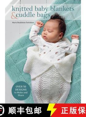 【3-4周达】Knitted Baby Blankets & Cuddle Bags: Over 50 Designs to Make and Share [9781646010356]