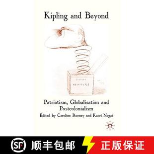 Kipling and Postcolonialism 9780230224469 Globalisation 4周达 Patriotism Beyond