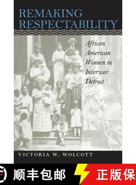 预订 Remaking Respectability: African American Women in Interwar Detroit [9780807849668]
