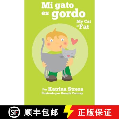 【3-4周达】Mi gato es gordo: My Cat is Fat (Xist Bilingual Spanish English) [9781623957537]