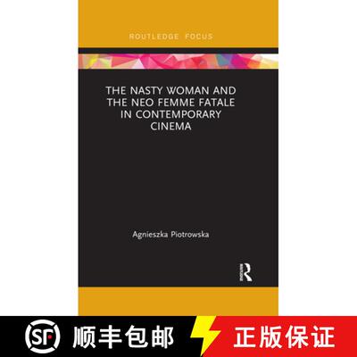 【3-4周达】The Nasty Woman and The Neo Femme Fatale in Contemporary Cinema [9780367492991]