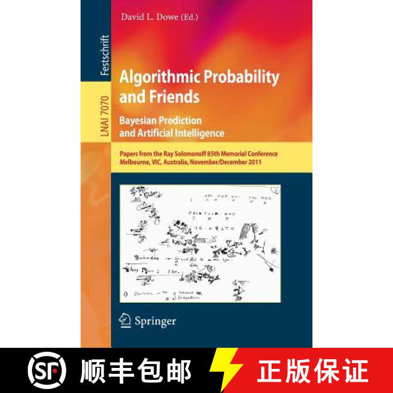 【3-4周达】Algorithmic Probability and Friends. Bayesian Prediction and Artificial Intelligence: Pape... [9783642449574]