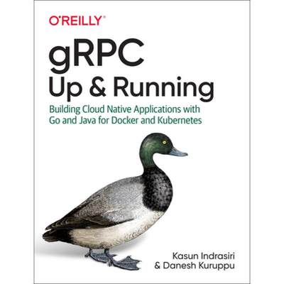 【4周达】Grpc: Up and Running: Building Cloud Native Applications with Go and Java for Docker and Kub... [9781492058335]